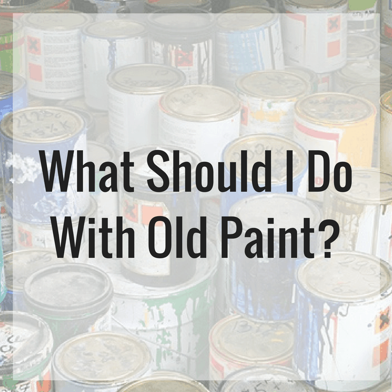 What Should I Do with Old Paint?